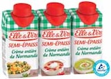 Crème semi-épaisse entière - ELLE & VIRE en promo chez Intermarché Crème semi-épaisse entière - ELLE & VIRE dans le catalogue Intermarché