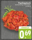 Aktuelle Paprika Angebote bei E center in Mülheim (Ruhr) Aktuelles Paprikagulasch Angebot bei E center in Mülheim (Ruhr) ab 0,69 €