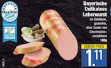 Bayerische Delikatess Leberwurst von  im aktuellen EDEKA Prospekt für 1,11 €