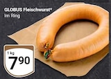 Fleischwurst von Globus für 7,90 € bei GLOBUS im Angebot Fleischwurst von Globus im aktuellen GLOBUS Prospekt