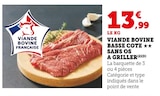 U Express Vannes - Promo Viande bovine basse côte sans os à griller Promo Viande bovine basse côte sans os à griller à 13,99 € dans le catalogue U Express à Vannes