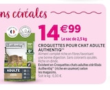 Croquettes pour chat adulte AUTHENTIQ’® - AUTHENTIQ’® - Delbard Croquettes pour chat adulte AUTHENTIQ’® - AUTHENTIQ’® à 14,99 € dans le catalogue Delbard
