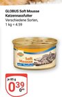Aktuelle Katzenfutter Angebote bei GLOBUS in Oberhausen Aktuelles Katzennassfutter Angebot bei GLOBUS in Oberhausen ab 0,39 €