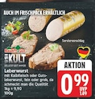 Leberwurst mit Kalbfleisch von Bauern Gut für 0,99 € bei EDEKA im Angebot Leberwurst mit Kalbfleisch von Bauern Gut im aktuellen EDEKA Prospekt
