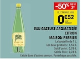 Eau gazeuse aromatisée citron - Maison Perrier - Supeco à Issy-les-Moulineaux Eau gazeuse aromatisée citron - Maison Perrier en promo chez Supeco Issy-les-Moulineaux à 0,52 €