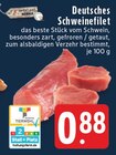 Deutsches Schweinefilet bei EDEKA im Montabaur Prospekt für 0,88 €