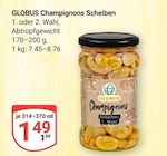 Champignons Scheiben im Angebot bei GLOBUS in Salzgitter Champignons Scheiben Angebote von GLOBUS bei GLOBUS Salzgitter für 1,49 €