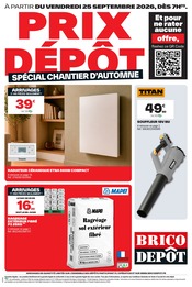 Prospectus Bricolage Brico Dépôt en cours à Varennes-sur-Seine et alentours, "PRIX DÉPÔT SPÉCIAL CHANTIER D'AUTOMNE", 16 pages, 25/09/2026 - 08/10/2026 Catalogue Bricolage Brico Dépôt en cours à Varennes-sur-Seine et alentours, "PRIX DÉPÔT SPÉCIAL CHANTIER D'AUTOMNE", 16 pages, 25/09/2026 - 08/10/2026