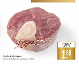 Frische Kalbshaxen im Angebot bei Marktkauf in Nürtingen Frische Kalbshaxen Angebote bei Marktkauf Nürtingen für 1,69 €