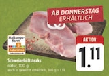 EDEKA Kammerstein - Schweinehüftsteaks Angebot im Prospekt Schweinehüftsteaks bei EDEKA im Kammerstein Prospekt für 1,11 €