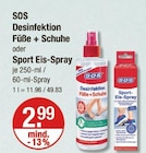 Desinfektion Füße + Schuhe oder Sport Eis-Spray im V-Markt Prospekt Desinfektion Füße + Schuhe oder Sport Eis-Spray von SOS im aktuellen V-Markt Prospekt für 2,99 €