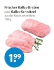 Frischer Kalbs-Braten von  im aktuellen V-Markt Prospekt für 1,99 €