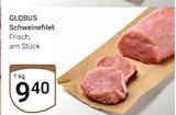 Schweinefilet im Angebot bei GLOBUS in Mannheim Schweinefilet Angebote von Globus bei GLOBUS Mannheim für 9,40 €