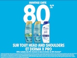 80% AVANTAGE CARTE SUR TOUT HEAD AND SHOULDERS ET DERMA X PRO à Intermarché Contact dans La Dorée 80% AVANTAGE CARTE SUR TOUT HEAD AND SHOULDERS ET DERMA X PRO à Intermarché Contact dans La Dorée