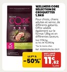 Sélection de croquettes 1,5kg - Wellness Core en promo chez Animalis Sélection de croquettes 1,5kg - Wellness Core dans le catalogue Animalis