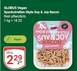 Speckstreifen-Style Soy & Joy Bacon Angebote von Globus bei GLOBUS Mannheim für 2,29 €