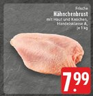 EDEKA Montabaur - Frische Hähnchenbrust Angebot im Prospekt Frische Hähnchenbrust bei EDEKA im Montabaur Prospekt für 7,99 €