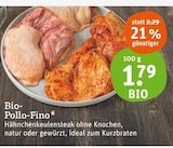 Hähnchenkeulensteak im Angebot bei tegut in Eisenach Hähnchenkeulensteak Angebote von Bio-Pollo-Fino bei tegut Eisenach für 1,79 €
