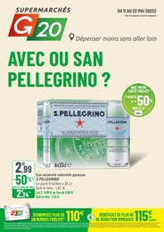 Catalogue G20 du moment, 11/05/2022 - 22/05/2022 Prospectus G20 en cours, "Avec ou San Pellegrino ?", 20 pages