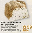 Hähnchenbrustpastete mit Waldpilzen Angebote bei E center Offenbach für 2,59 €