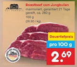Aktuelles Roastbeef vom Jungbullen Angebot bei Netto Marken-Discount in Chemnitz ab 2,69 €