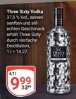 Aktuelles Three Sixty Vodka Angebot bei GLOBUS in Erlangen ab 9,99 €