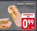 Delikatess-Leberwurst im Angebot bei EDEKA in Regensburg Delikatess-Leberwurst Angebote bei EDEKA Regensburg für 0,99 €