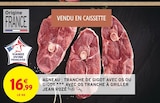 Agneau : Tranche de gigot avec os ou gigot avec os tranche à griller - JEAN ROZÉ en promo chez Intermarché Hyper Toulon à 16,99 €