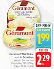 EDEKA Altrip - Weichkäse Angebot im Prospekt Weichkäse bei EDEKA im Altrip Prospekt für 1,99 €