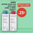 -25% Gamme Hygiène Visage Eau Micellaire 250ml 500ml URIAGE - URIAGE en promo chez E.Leclerc -25% Gamme Hygiène Visage Eau Micellaire 250ml 500ml URIAGE - URIAGE dans le catalogue E.Leclerc