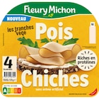 Tranches de pois chiches - FLEURY MICHON - Carrefour à Sartrouville Tranches de pois chiches - FLEURY MICHON en promo chez Carrefour Sartrouville à 2,20 €