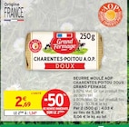 Beurre Moulé AOP Charentes Poitou Doux - Grand Fermage en promo chez Intermarché Beurre Moulé AOP Charentes Poitou Doux - Grand Fermage dans le catalogue Intermarché