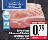 Bayerischer Schweine-Schulter-Krustenbraten im EDEKA Prospekt Bayerischer Schweine-Schulter-Krustenbraten von Südbayerische Fleischwaren im aktuellen EDEKA Prospekt für 0,79 €