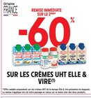 Intermarché Villeneuve-lès-Maguelone - Promo -60% de remise immédiate sur le 2ème SUR LES CRÈMES UHT ELLE & VIRE Promo -60% de remise immédiate sur le 2ème SUR LES CRÈMES UHT ELLE & VIRE à dans le catalogue Intermarché à Villeneuve-lès-Maguelone