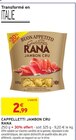 Cappelletti Jambon Cru - Rana en promo chez Intermarché Super Nancy à 2,99 €