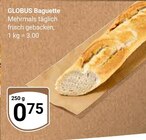 GLOBUS Saarlouis - Baguette Angebot im Prospekt Baguette bei GLOBUS im Saarlouis Prospekt für 0,75 €