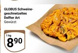 Aktuelles Schweinegeschnetzeltes Delfter Art Angebot bei GLOBUS in Siegen (Universitätsstadt) ab 8,90 €