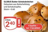 Aktuelle Wecker Angebote bei GLOBUS in Duisburg Aktuelles Butter-Schokobrötchen Angebot bei GLOBUS in Duisburg ab 2,40 €