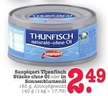 Thunfisch Stücke ohne Öl Angebote von Saupiquet bei E center Mainz für 2,49 €
