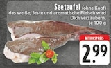 E center Aachen - Seeteufel Angebot im Prospekt Seeteufel bei E center im Aachen Prospekt für 2,99 €