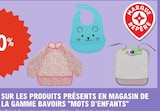 - 30% Sur les produits présents en magasin de la gamme Bavoirs MOTS D'ENFANTS - MOTS D'ENFANTS dans le catalogue E.Leclerc