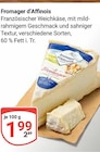 GLOBUS Homburg - Fromager d'Affinois Angebot im Prospekt Fromager d'Affinois bei GLOBUS im Homburg Prospekt für 1,99 €