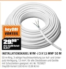 INSTALLATIONSKABEL NYM -J 3 X 1,5 MM2 50 M Angebote bei OBI Pirna für 32,99 €