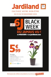 Catalogue Jardineries & Animaleries Jardiland en cours à Sérignan et alentours, LES 6 J BLACK WEEK DU JAMAIS VU !, 4 pages, 25/11/2025 - 30/11/2025