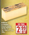 Le Gruyère von Kaltbach im aktuellen EDEKA Prospekt