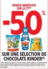 -50% de remise immédiate sur le 2ème sur une selection de chocolats kinder - Kinder en promo chez Intermarché Valence