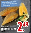 Geräucherter schwarzer Heilbutt  im aktuellen EDEKA Prospekt für 2,49 €