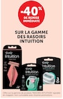 Super U Saint-Bénigne - Promo -40% de remise immédiate sur la gamme des rasoirs intuition Promo -40% de remise immédiate sur la gamme des rasoirs intuition à dans le catalogue Super U à Saint-Bénigne