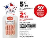 Brochette de mini saucisses ou mini chorizos - Maitre Jacques en promo chez Super U Nantes à 2,65 €