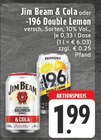 Aktuelle Cola Angebote bei EDEKA in Ahaus Aktuelles Jim Beam & Cola oder -196 Double Lemon Angebot bei EDEKA in Ahaus ab 1,99 €